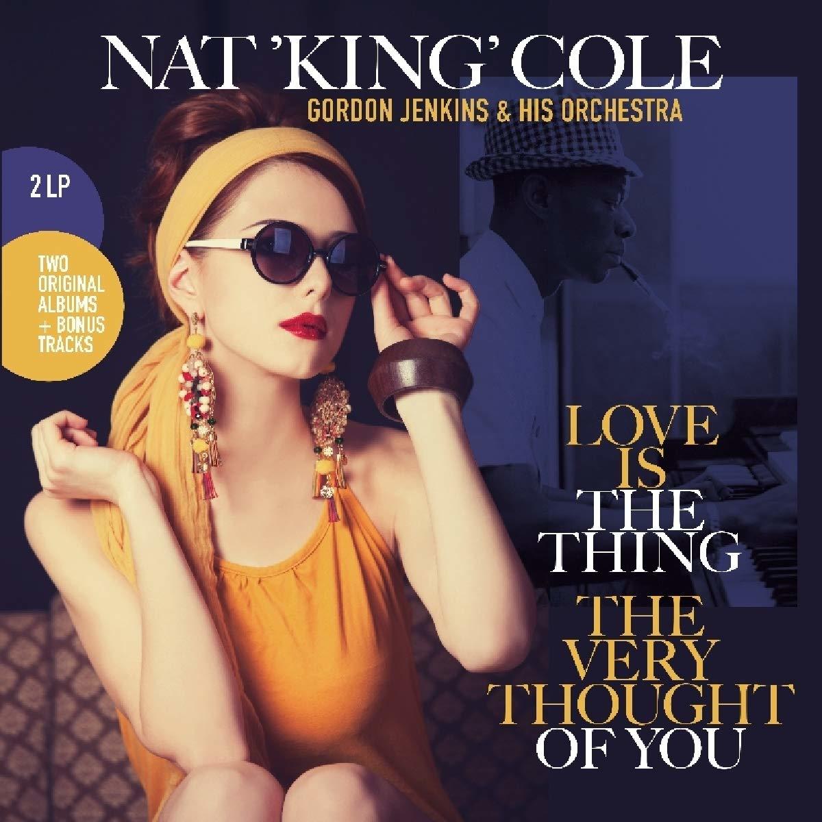 NAT KING COLE - LOVE IS THE THING / VERY THOUGHT OF YOU - 2LP 2018 EDITION SIFIR PLAK