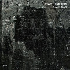 VIJAY IYER TRIO - BREAK STUFF (2015) - 2LP ECM RECORDS SIFIR PLAK