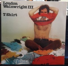 LOUDON WAINWRIGHT III - T SHIRT (1976) - PLAK 2.EL