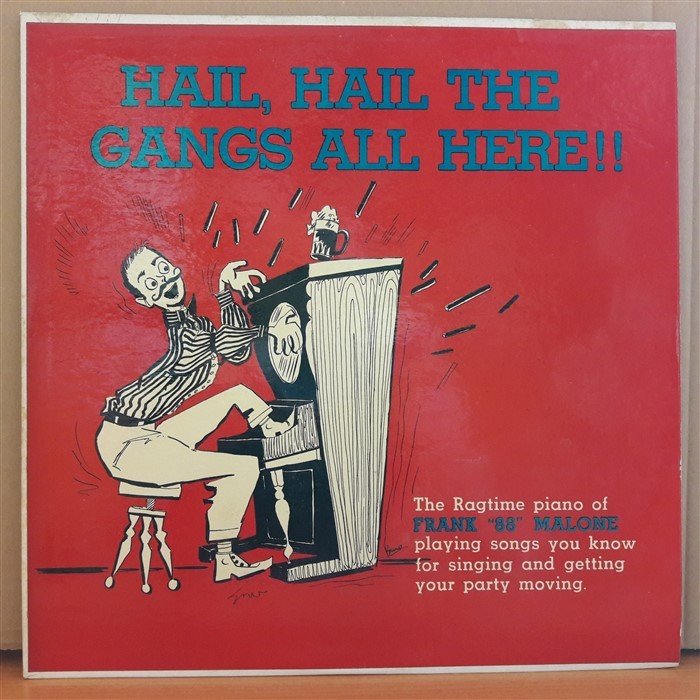 HAIL, HAIL THE GANGS ALL HERE!! - FRANK ''88'' MALONE RAGTIME PIANO - LP 2.EL PLAK