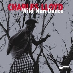 CHARLES LLOYD - WILD MAN DANCE (2015) - 2LP SIFIR