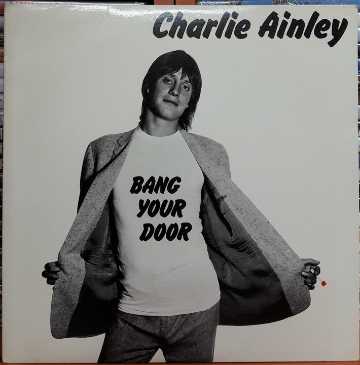CHARLIE AINLEY - BANG YOUR DOOR (1978) - PLAK 2.EL