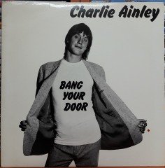 CHARLIE AINLEY - BANG YOUR DOOR (1978) - PLAK 2.EL