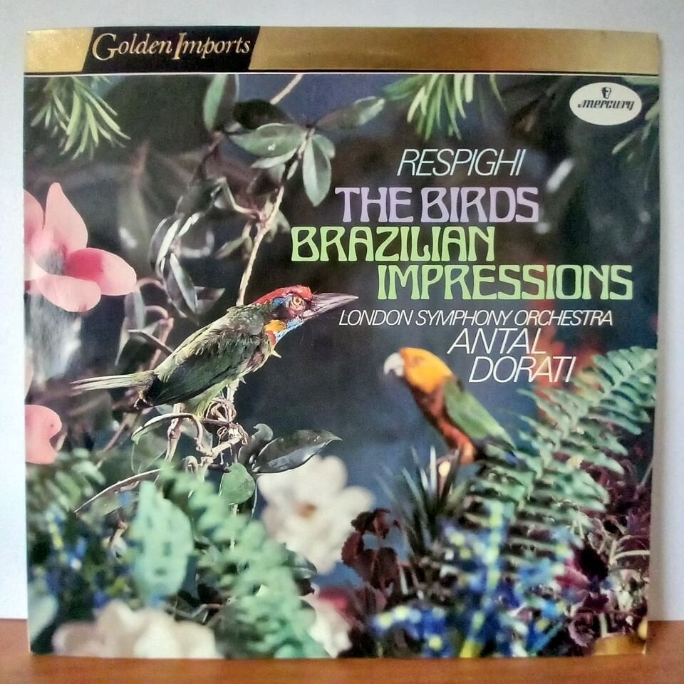 RESPIGHI: THE BIRDS / BRAZILIAN IMPRESSIONS / LONDON SYMPHONY ORCHESTRA, ANTAL DORATI (1959) - LP 2.EL PLAK