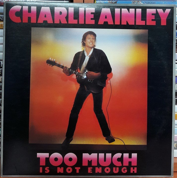 CHARLIE AINLEY - TOO MUCH IS NOT ENOUGH (1978) - PLAK 2.EL