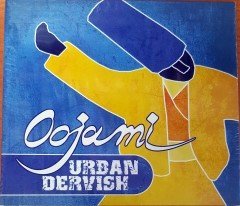 OOJAMI - URBAN DERVISH (2004) CD SIFIR