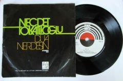 NECDET TOKATLIOĞLU - DUA - NERDESİN - 45LİK