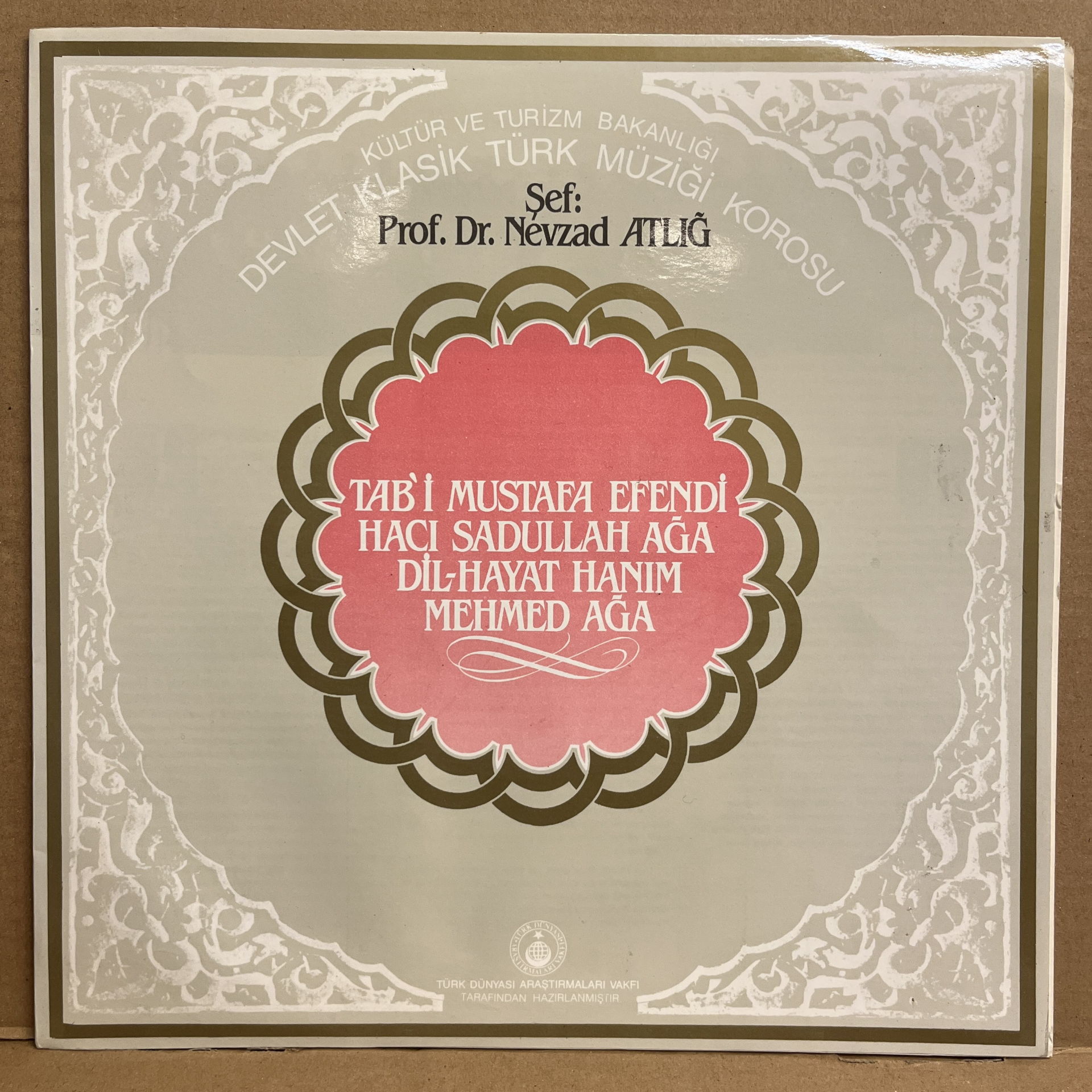 K.T.B. DEVLET TÜRK MÜZİĞİ KOROSU & NEVZAD ATLIĞ - TAB'İ MUSTAFA EFENDİ, HACI SADULLAH AĞA, DİLHAYAT HANIM, MEHMED AĞA (1987) - LP 2.EL PLAK