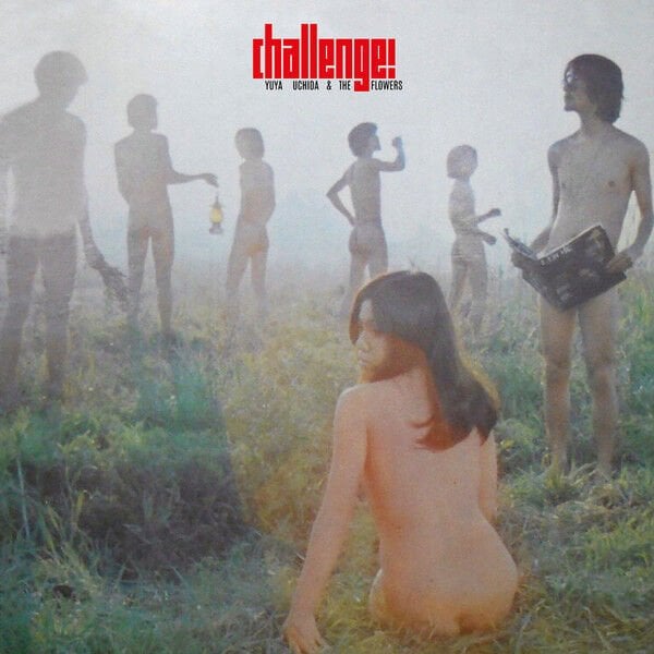 YUYA UCHIDA & THE FLOWERS - CHALLENGE (1969) - LP 2022 EDITION PSYCHEDELIC ROCK SIFIR PLAK