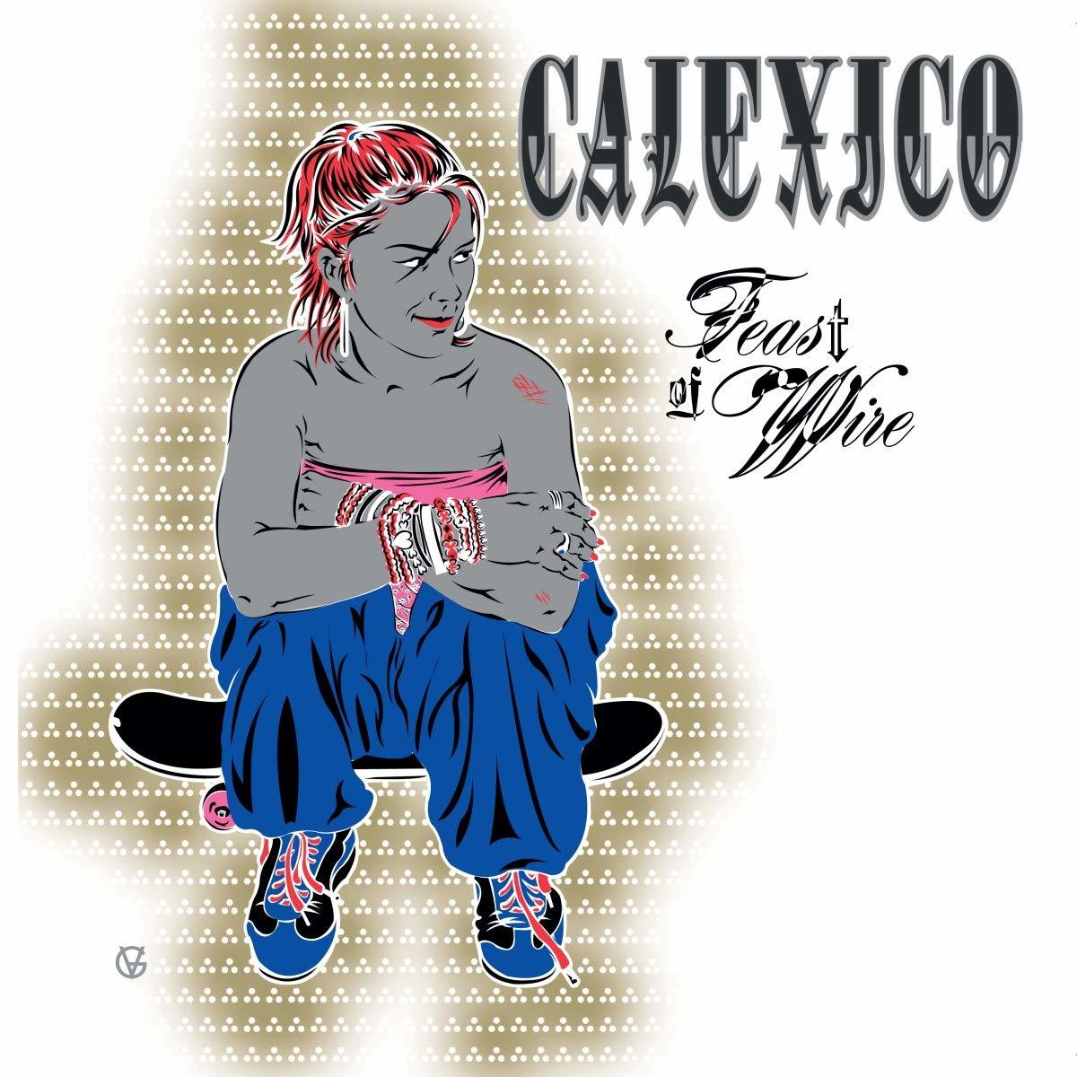 CALEXICO - FEAST OF WIRE (2003) - LP 180GR 2013 EDITION SIFIR PLAK