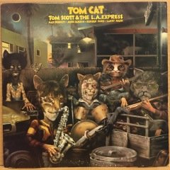 TOM SCOTT & L.A. EXPRESS - TOM CAT (1975) ROBBEN FORD 2.EL PLAK