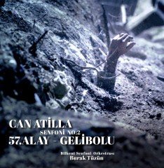 CAN ATİLLA - SENFONİ NO:2 57.ALAY - GELİBOLU - SIFIR PLAK (2017)