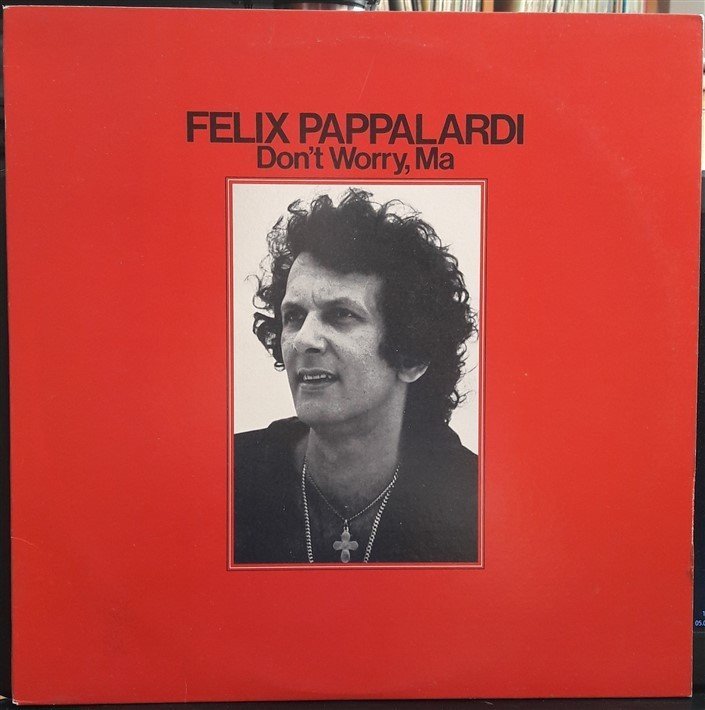 FELIX PAPPALARDI - DON'T WORRY, MA (1979) - 2.EL PLAK