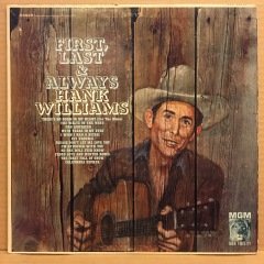 HANK WILLIAMS - FIRST, LAST & ALWAYS 2.EL PLAK