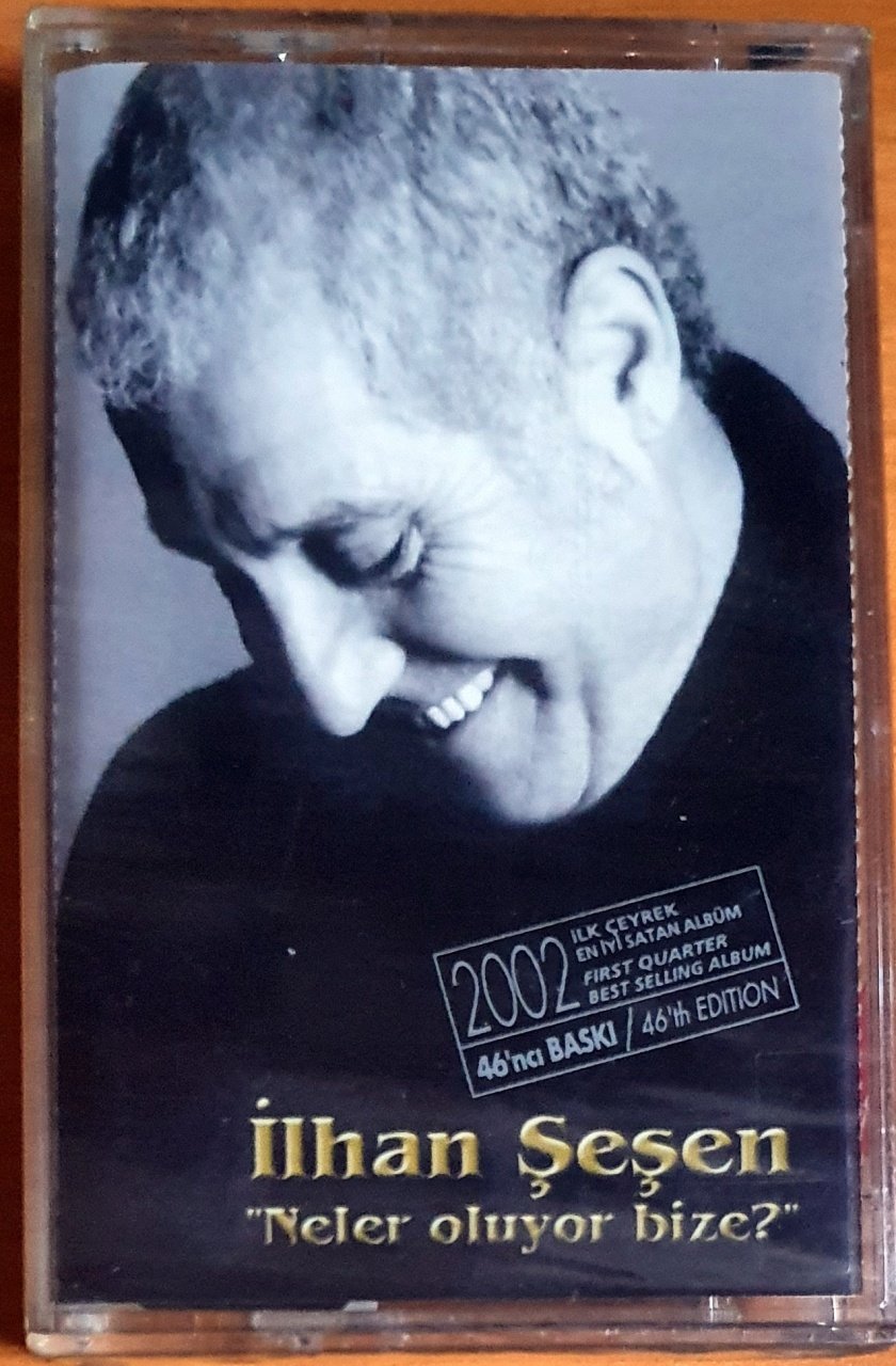 İLHAN ŞEŞEN - NELER OLUYOR BİZE (2001) - KASET SIFIR