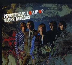 BLUES MAGGOS - PSYCHEDELIC LOLLIPOP (1966) - CD 2005 EDITION DIGIPACK 2.EL