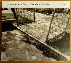 JULIA HULSMANN SOONER OR LATER CD 2017 ECM RECORDSSIFIR