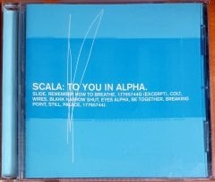 SCALA - TO YOU IN ALPHA (1998) - CD TOO PURE RECORDS 2.EL