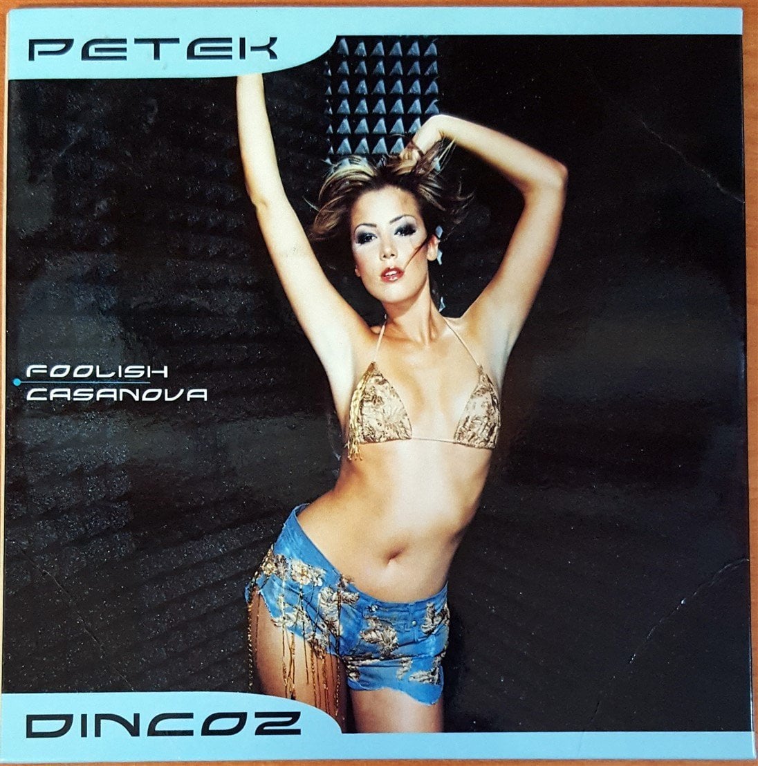 PETEK DİNÇÖZ - FOOLISH CASANOVA (2002) PROMO SINGLE CD 2.EL