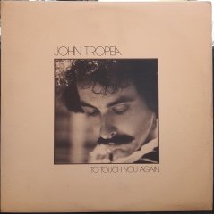 JOHN TROPEA - TO TOUCH YOU AGAIN (1979) - PLAK 2.EL