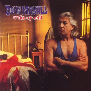 JOHN MAYALL – WAKE UP CALL (1993) - LP 180GR 2021 EDITION SIFIR PLAK