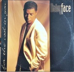 BABY FACE - FOR THE COOL IN YOU (1993) - 2.EL PLAK