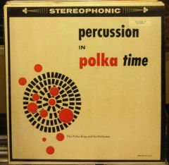 PERCUSSION IN POLKA TIME LP POLKA KING & ORC.