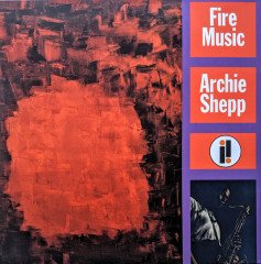 ARCHIE SHEPP - - FIRE MUSIC (1965) - LP 2019 EDITION SIFIR PLAK