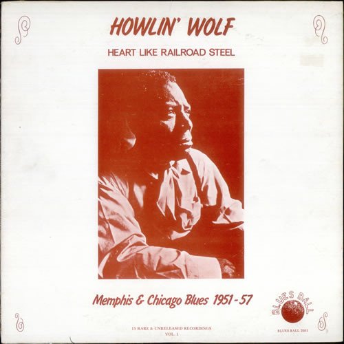 HOWLIN' WOLF - HEART LIKE RAILROAD STEEL (1979) - PLAK SIFIR
