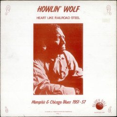 HOWLIN' WOLF - HEART LIKE RAILROAD STEEL (1979) - PLAK SIFIR