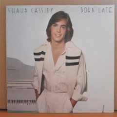 SHAUN CASSIDY - BORN LATE (1977) - LP 2.EL PLAK