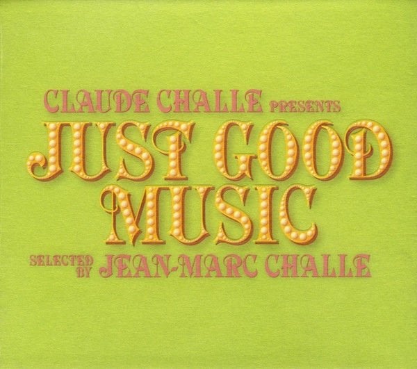 CLAUDE CHALLE PRESENTS JEAN-MARC CHALLE – JUST GOOD MUSIC (1993 - 2002) (2006) 3xCD BOX SET AMBALAJINDA SIFIR