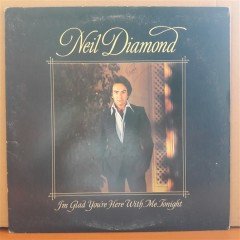 NEIL DIAMOND - I'M GLAD YOU'RE HERE WITH ME TONIGHT (1977) - LP 2.EL PLAK