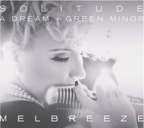 MELBREEZE SOLITUDE / A DREAM IN GREEN MINOR (2012) CD SMOOTH VOCAL DIGIPACK SFR