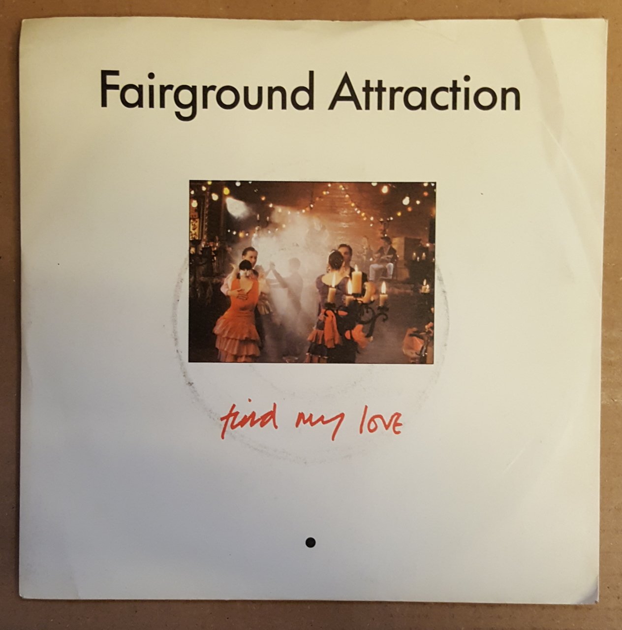 FAIRGROUND ATTRACTION - FIND MY LOVE / WATCHING THE PARTY (1988) - 7'' 45 DEVİR 2.EL PLAK