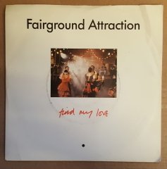 FAIRGROUND ATTRACTION - FIND MY LOVE / WATCHING THE PARTY (1988) - 7'' 45 DEVİR 2.EL PLAK