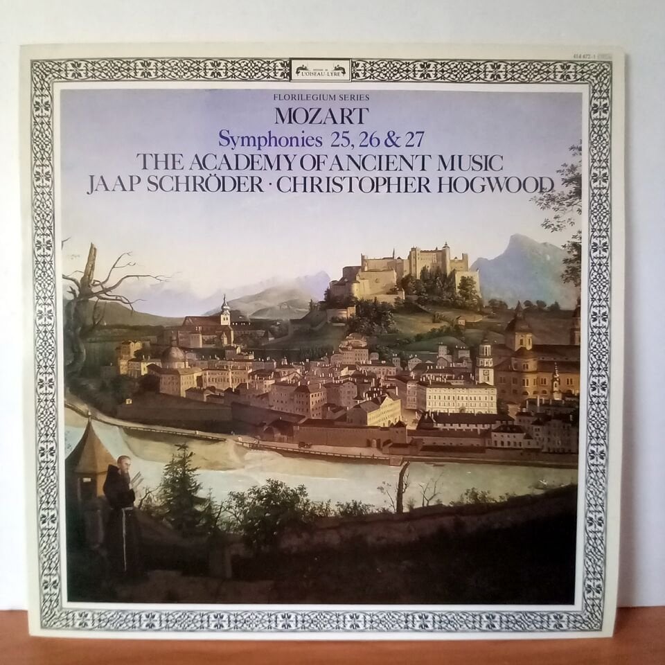 MOZART: SYMPHONIES 25, 26, & 27 / THE ACADEMY OF ANCIENT MUSIC, JAAP SCHRÖDER, CHRISTOPHER HOGWOOD (1985) - LP 2.EL PLAK