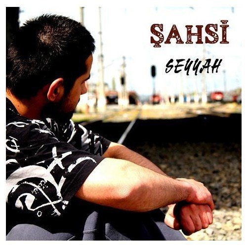 ŞAHSİ - SEYYAH (2011) - CD SIFIR