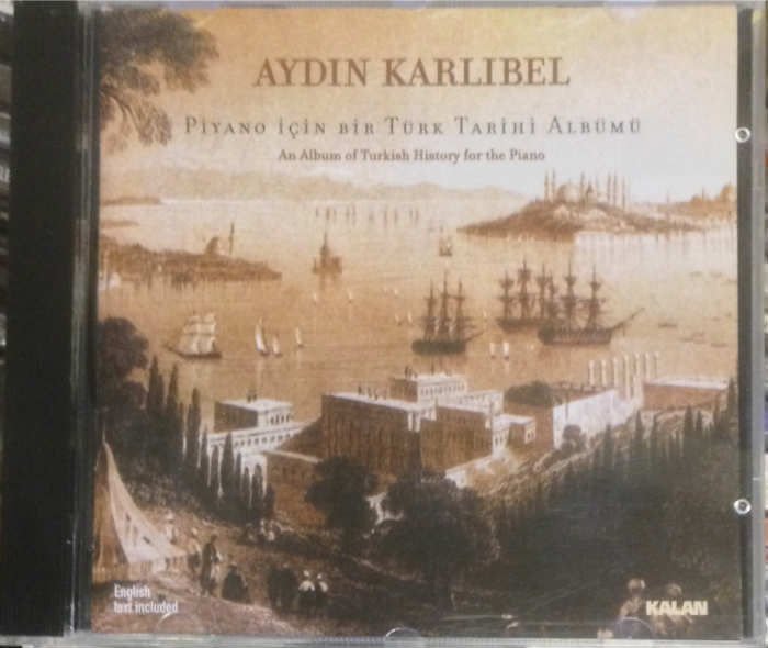 AYDIN KARLIBEL PİYANO İÇİN BİR TÜRK TARİHİ CD