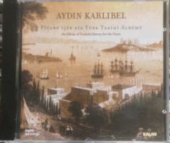 AYDIN KARLIBEL PİYANO İÇİN BİR TÜRK TARİHİ CD