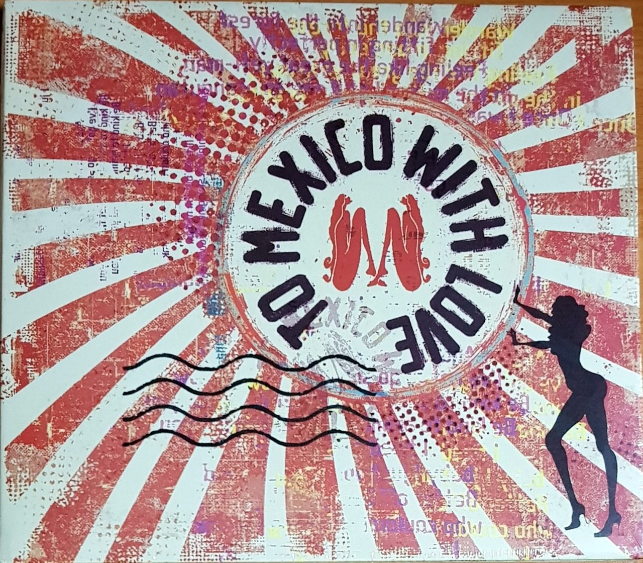 TO MEXICO WITH LOVE - TO MEXICO WITH LOVE (2011) VELVEMON RECORDS / BABAJIM RECORDS CD SIFIR