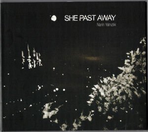 SHE PAST AWAY – NARiN YALNIZLIK (2015) DIGIPAK CD SIFIR