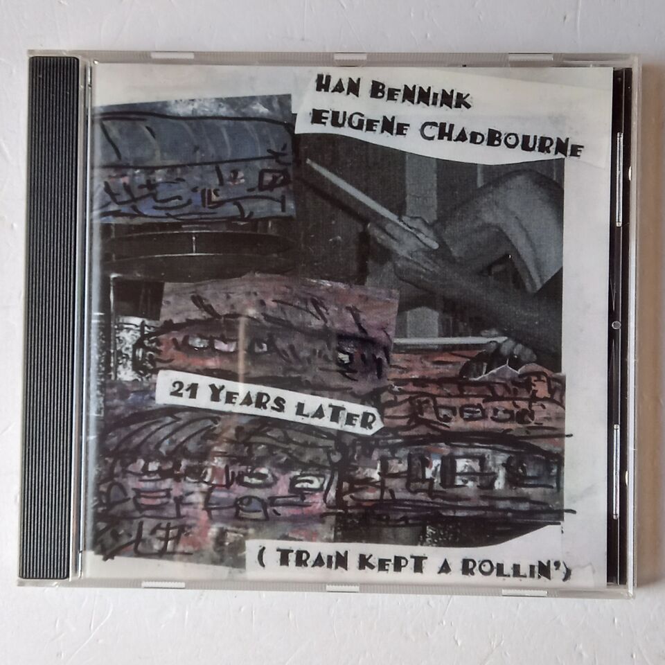 HAN BENNINK, EUGENE CHADBOURNE – 21 YEARS LATER / TRAIN KEPT A ROLLIN' (2001) - CD 2.EL