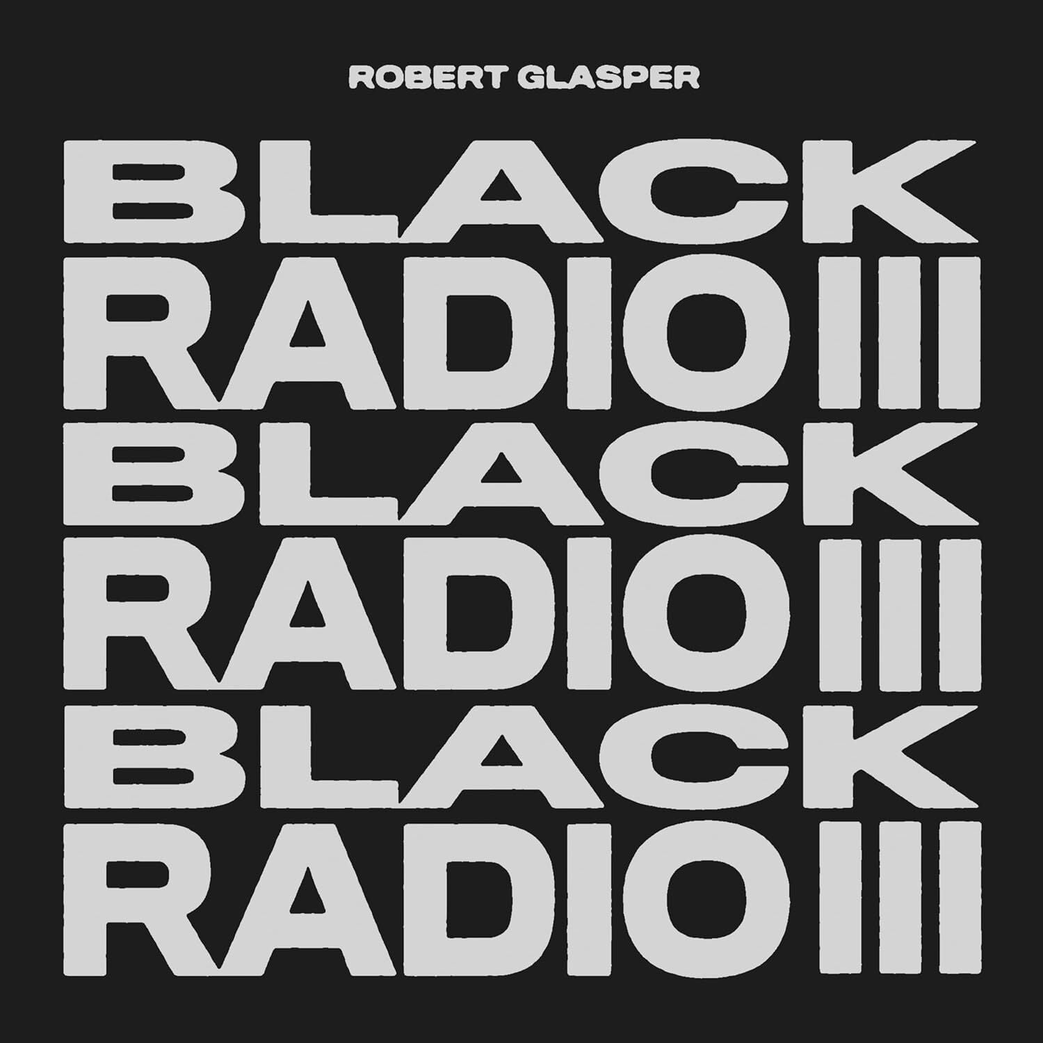 ROBERT GLASPER - BLACK RADIO III (2022) - 2LP CONTEMPORARY R'N'B , HIP HOP & JAZZ SIFIR PLAK