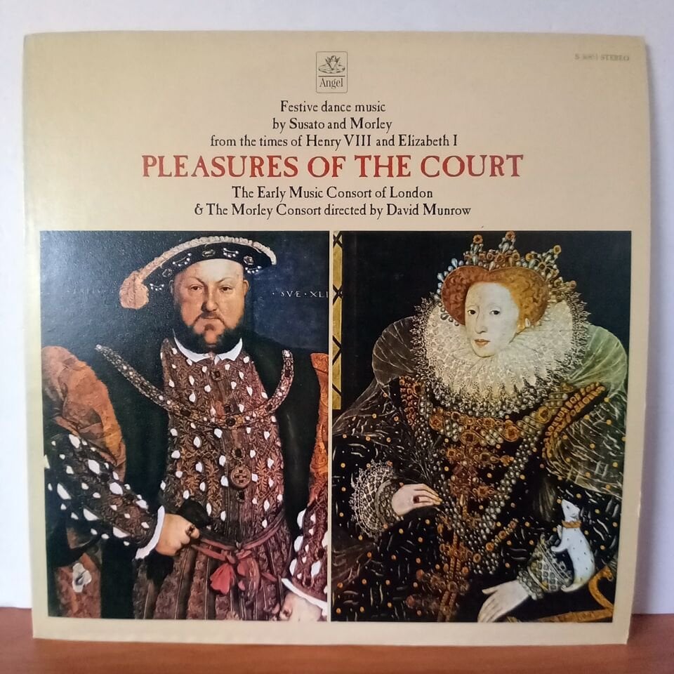 PLEASURES OF THE COURT / SUSATO AND MORLEY, THE EARLY MUSIC CONSORT OF LONDON & THE MORLEY CONSORT DIRECTED BY DAVID MUNROW (1972) - LP 2.EL PLAK