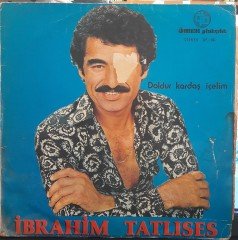 İBRAHİM TATLISES - DOLDUR KARDEŞ İÇELİM - PLAK 2.EL