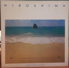 HIROSHIMA - ANOTHER PLACE (1985) - PLAK 2.EL