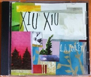 XIU XIU - LA FORET (2005) - CD 5 RUE CHRISTINE 2.EL