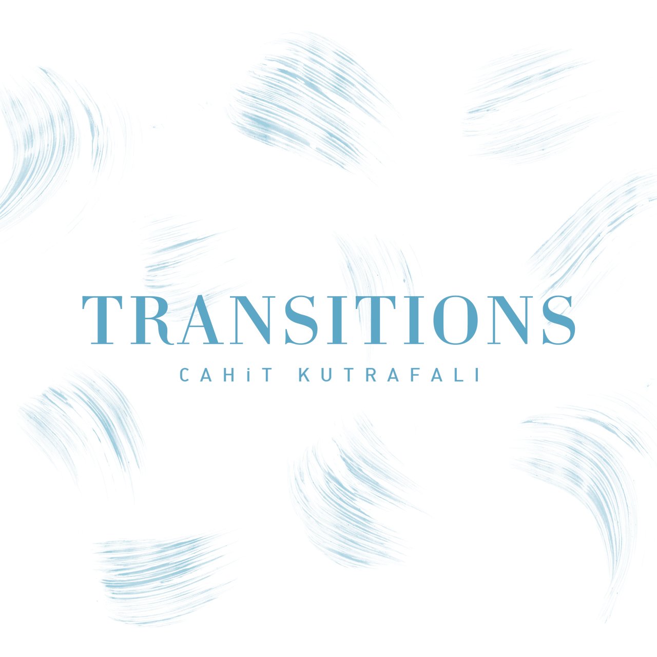 CAHİT KUTRAFALI – TRANSITIONS (2018) - CD SIFIR