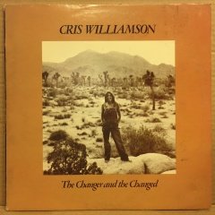 CRIS WILLIAMSON - THE CHANGER AND THE CHANGED (1975) 2.EL PLAK